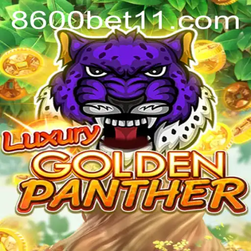 Descubra a Emoção de LUXURYGOLDENPANTHER: Diversão Garantida com 8600bet